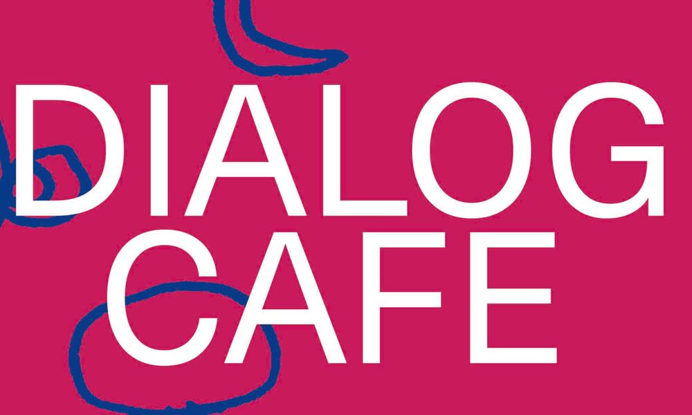 Veranstaltung: Dialogcafé